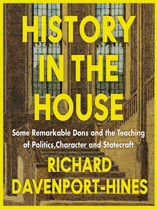 Title details for History in the House by Richard Davenport-Hines - Available